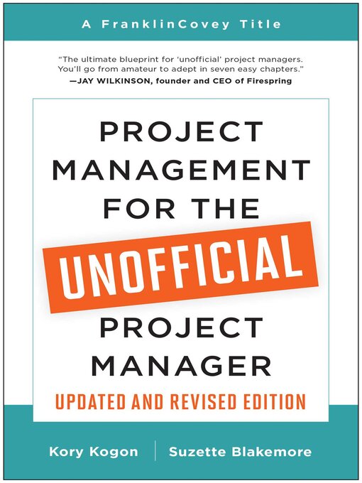 Title details for Project Management for the Unofficial Project Manager (Updated and Revised Edition) by Kory Kogon - Available